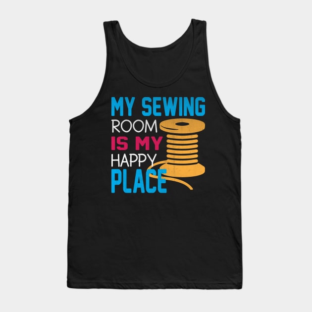 My Sewing Room is My Happy Place Novelty Sewing Tank Top by TheLostLatticework